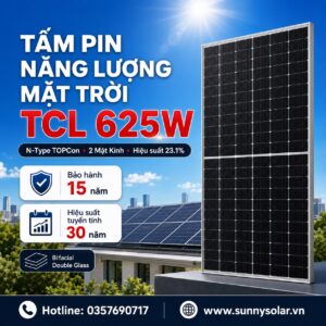Tấm Pin Năng Lượng Mặt Trời TCL 625W